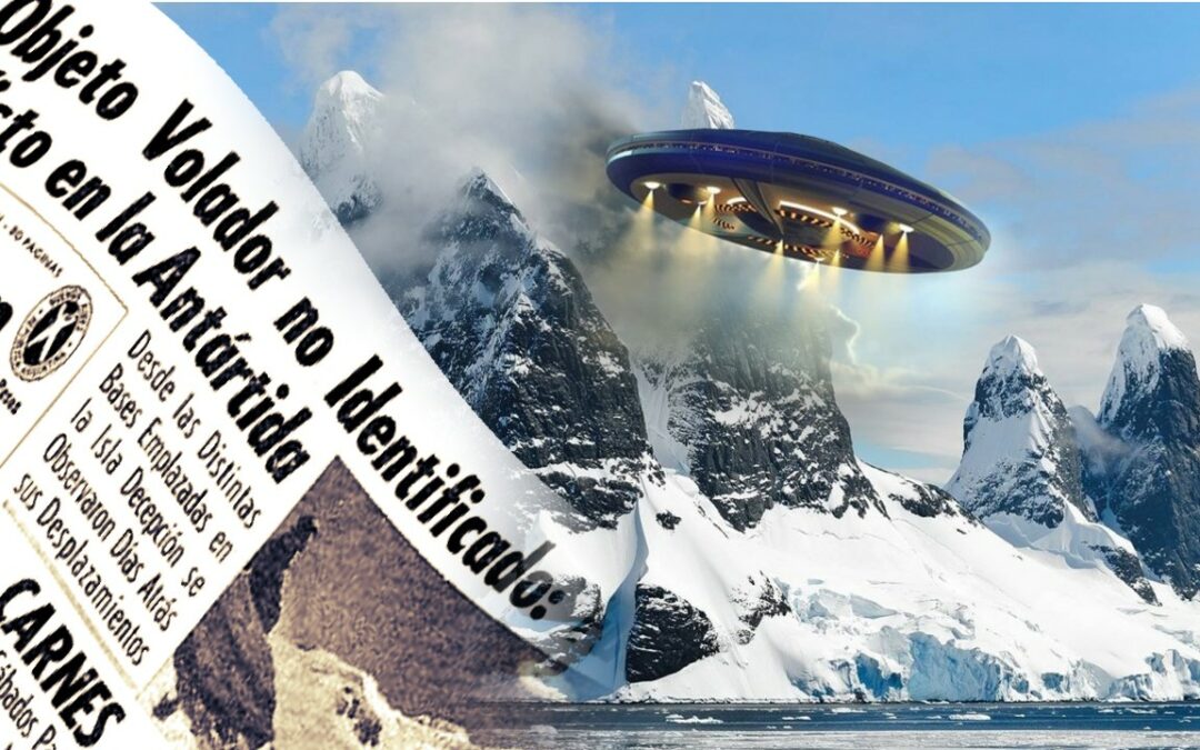Antártida: «Descalifican expediente que revela la presencia OVNI»